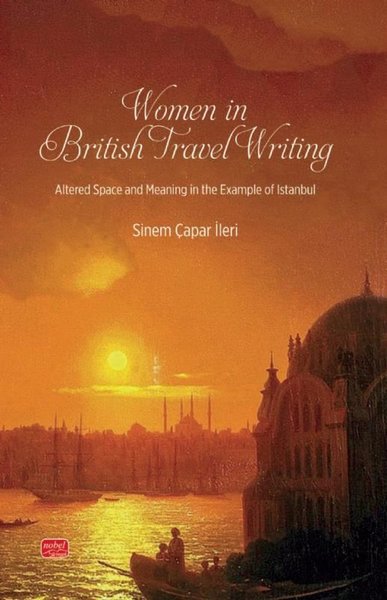 Women in British Travel Writing - Altered Space and Meaning in the Exa