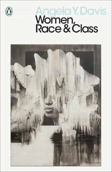 Women, Race & Class (Penguin Modern Classics) Angela Y. Davis