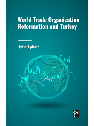 World Trade Organization Reformation and Turkey Aykut Aydeniz