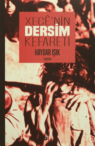 Xece'nin Dersim Kefareti Haydar Işık