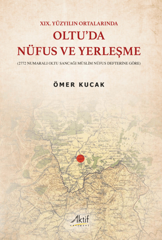 Oltu'da Nüfus ve Yerleşme - 19.Yüzyılın Ortalarında Ömer Kucak