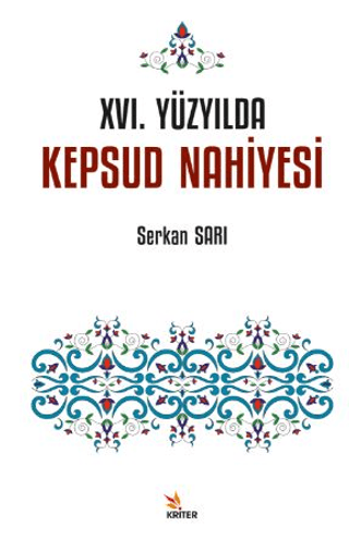 16. Yüzyılda Kepsud Nahiyesi Serkan Sarı