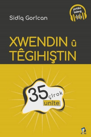 Xwendin u Tegihiştin - 35 Unite Sidiq Gorican