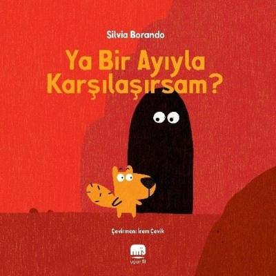 Ya Bir Ayıyla Karşılaşırsam? Silvia Borando