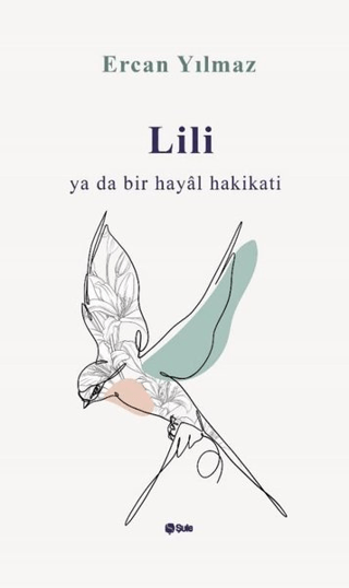 Lili ya da Bir Hayal Hakikati Ercan Yılmaz