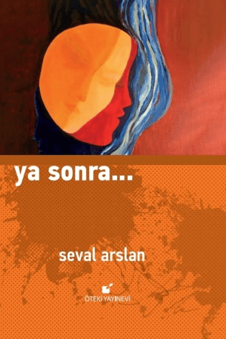 Ya Sonra… Seval Arslan