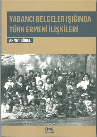 Yabancı Belgeler Işığında Türk Ermeni İlişkileri Ahmet Gürel