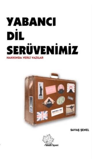 Yabancı Dil Serüvenimiz Hakkında Yerli Yazılar Savaş Şenel