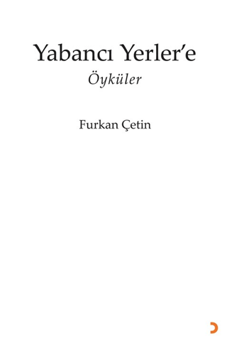 Yabancı Yerler'e Furkan Çetin