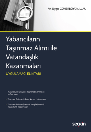 Yabancıların Taşınmaz Alımı ile Vatandaşlık Kazanmaları Uygar Günerbüy