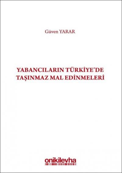 Yabancıların Türkiye'de Taşınmaz Mal Edinmeleri Güven Yarar