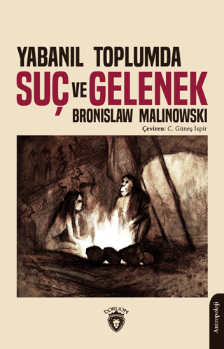 Yabanıl Toplumda Suç ve Gelenek Bronislaw Malinowski