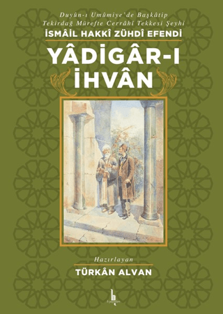 Yadigar-ı İhvan (Ciltli) İsmail Hakkı Zühdi Efendi