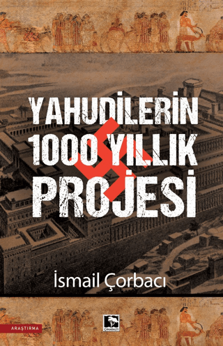 Yahudilerin 1000 Yıllık Projesi İsmail Çorbacı