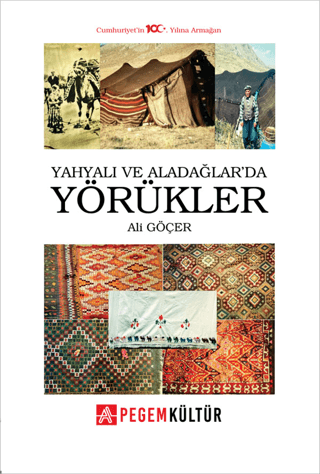 Yahyalı ve Aladağlarda Yörükler Ali Göçer