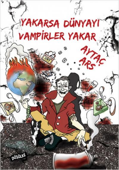 Yakarsa Dünyayı Vampirler Yakar Aytaç Ars