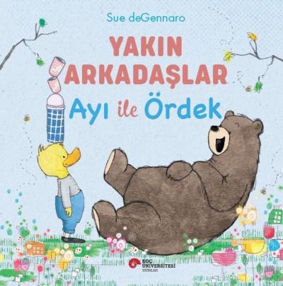 Yakın Arkadaşlar Ayı İle Ördek Sue Degennaro