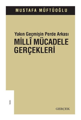 Yakın Geçmişin Perde Arkası - Milli Mücadele Gerçekleri Mustafa Müftüo