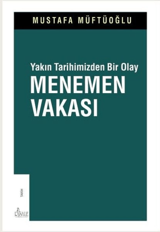 Yakın Tarihimizden Bir Olay Menemen Vakası Mustafa Müftüoğlu