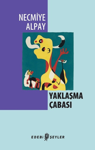 Yaklaşma Çabası Necmiye Alpay