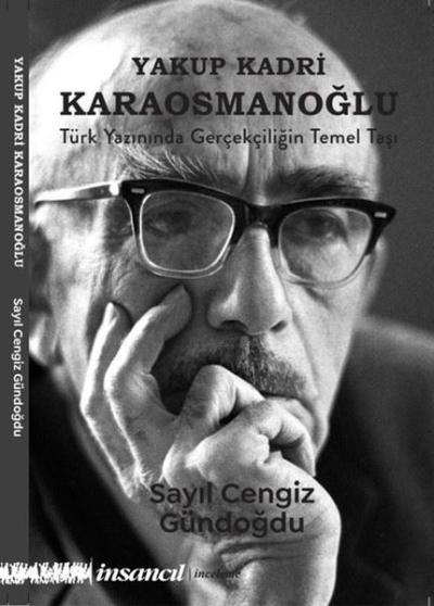 Yakup Kadri Karaosmanoğlu: Türk Yazınında Gerçekçiliğin Temel Taşı Say