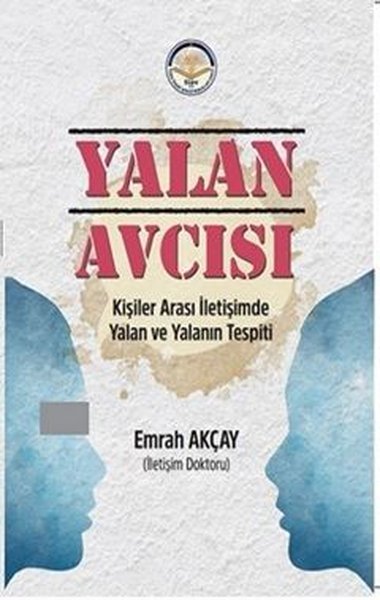 Yalan Avcısı - Kişiler Arası İletişimde Yalan ve Yalanın Tespiti Emrah