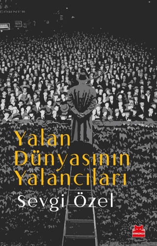 Yalan Dünyasının Yalancıları Sevgi Özel