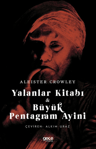 Yalanlar Kitabı ve Büyük Pentagram Ayini Aleister Crowley