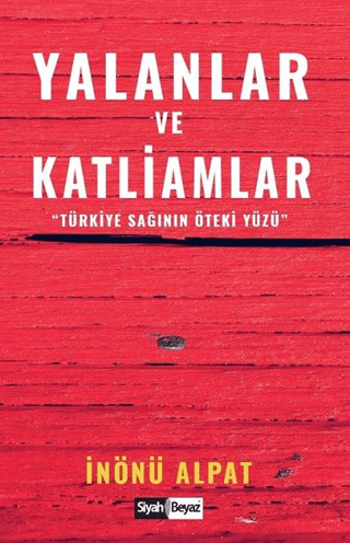 Yalanlar ve Katliamlar İnönü Alpat