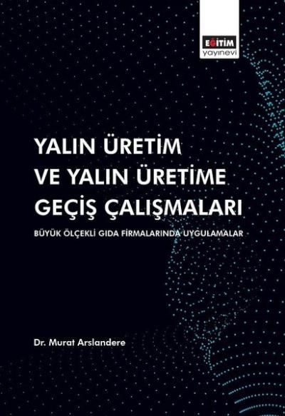 Yalın Üretim ve Yalın Üretime Geçiş Çalışmaları Murat Arslandere