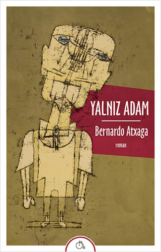 Yalnız Adam Bernardo Atxaga