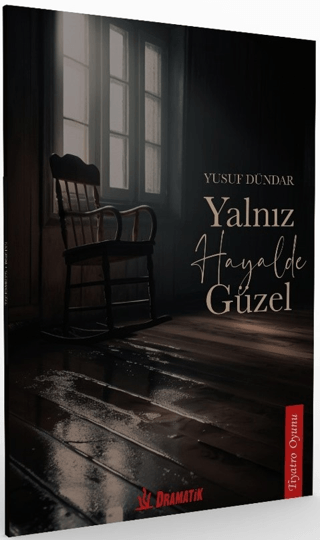 Yalnız Hayalde Güzel Yusuf Dündar