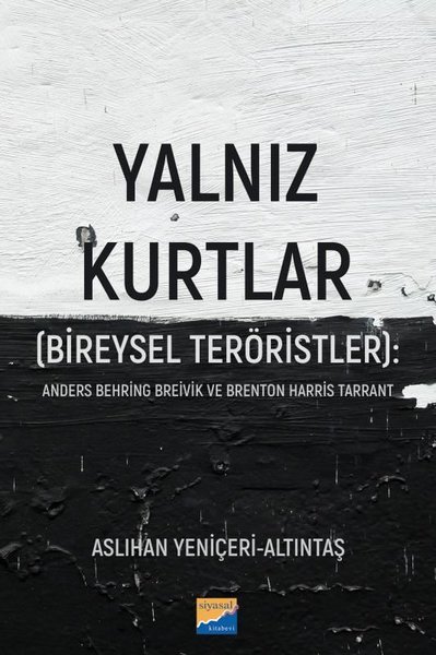 Yalnız Kurtlar (Bireysel Teröristler) Anders Behring Breivik ve Brento