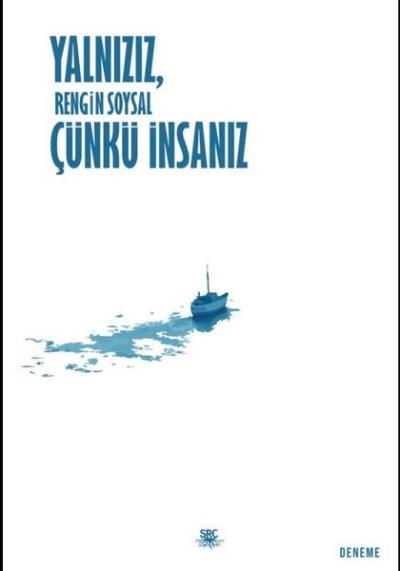 Yalnızız, Çünkü İnsanız Rengin Soysal