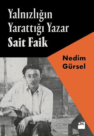 Yalnızlığın Yarattığı Yazar Sait Faik Nedim Gürsel