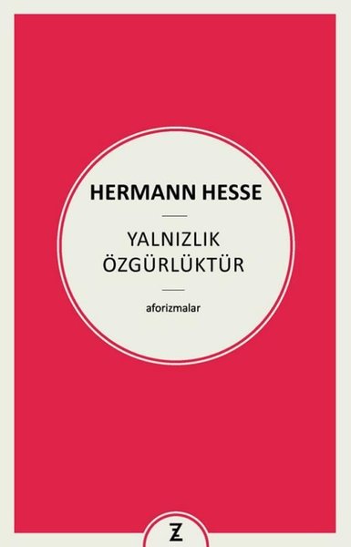 Yalnızlık Özgürlüktür - Aforizmalar Hermann Hesse