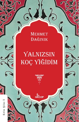 Yalnızsın Koç Yiğidim Mehmet Dağınık