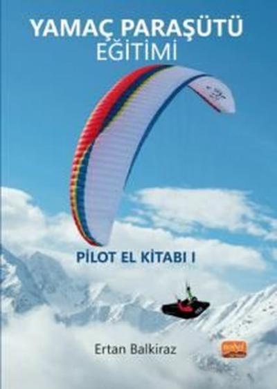 Yamaç Paraşütü Eğitimi - Pilot El Kitabı 1 Ertan Balkiraz