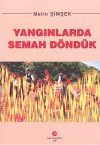 Yangınlarda Semah Döndük %33 indirimli Metin Şimşek