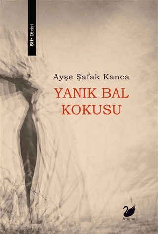 Yanık Bal Kokusu Ayşe Şafak Kanca