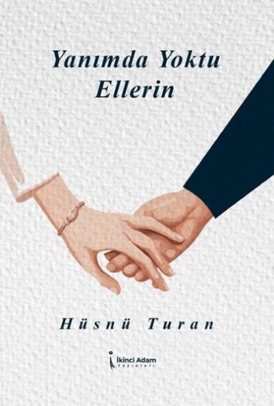 Yanımda Yoktu Ellerin Hüsnü Turan