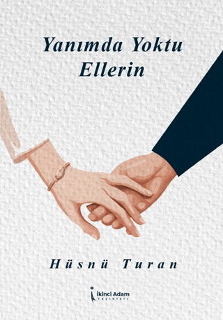 Yanımda Yoktu Ellerin Hüsnü Turan