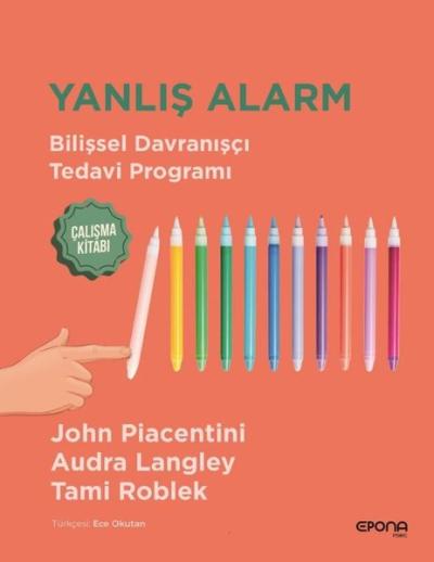 Yanlış Alarm - Bilişsel Davranışçı Tedavi Programı Çalışma Kitabı Audr