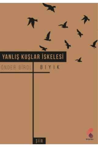 Yanlış Kuşlar İskelesi Önder Birol Bıyık