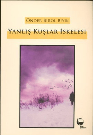 Yanlış Kuşlar İskelesi %30 indirimli Önder Birol Bıyık