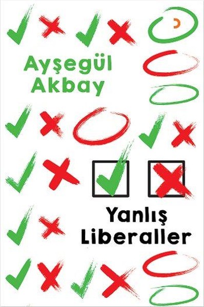 Yanlış Liberaller Ayşegül Akbay Yarpuzlu