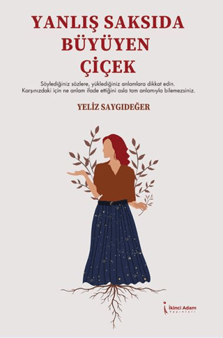 Yanlış Saksıda Büyüyen Çiçek Yeliz Saygıdeğer