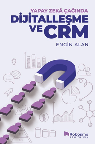 Yapay Zekâ Çağında Dijitalleşme ve CRM Engin Alan