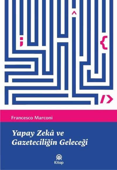 Yapay Zeka ve Gazeteciliğin Geleceği Francesco Marconi