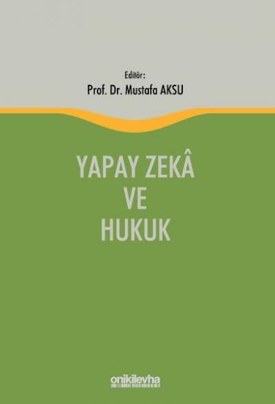 Yapay Zeka ve Hukuk (Ciltli) Mustafa Aksu